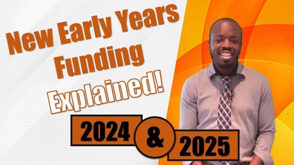 New Early Years Funding 2024 and 2025. What is the new early years funding scheme and rates