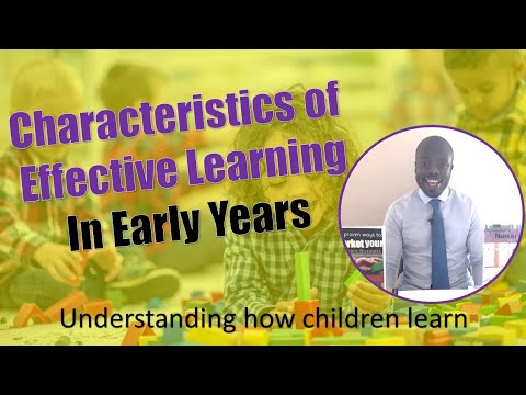 Characteristics of Effective Learning in Early Years (the EYFS) – Understanding how children learn