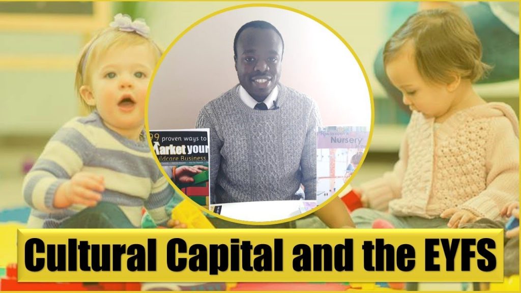 What is Cultural Capital and the EYFS?  Early years observations for Ofsted. (explainer video)