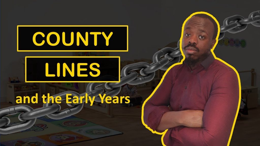 County Lines and the Early Years – An EYFS Safeguarding Guide to County Lines