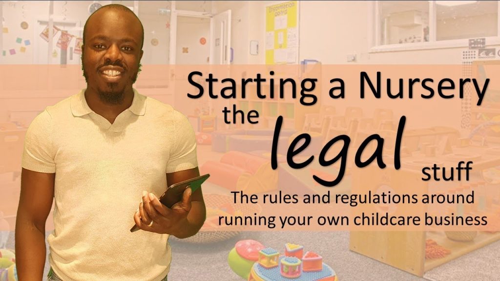 Starting a Nursery – The Legal Stuff (The rules and regulations around opening a nursery)