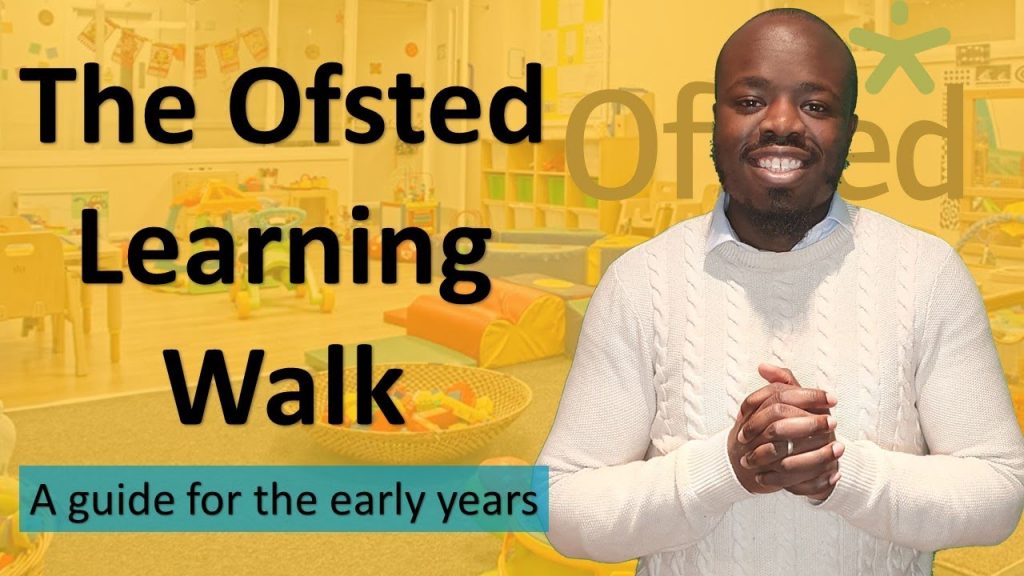 Ofsted Learning Walk Early Years – What to expect and how to prepare (An Ofsted Inspection Guide)