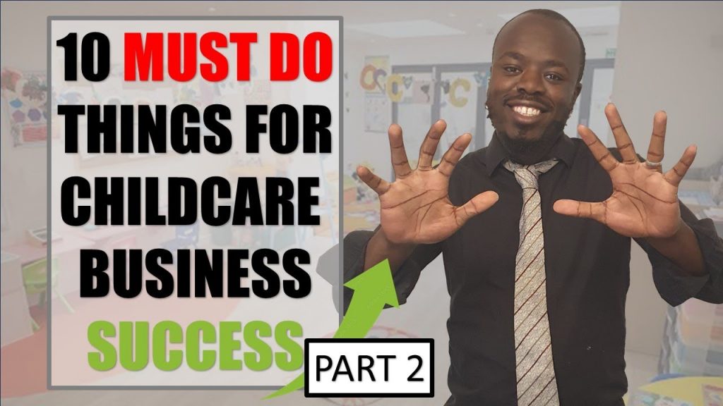 10 things you must do for childcare business success (Part 2) – Open A Nursery