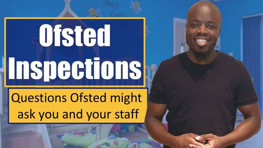 Ofsted Inspections – Questions Ofsted might ask you and your staff