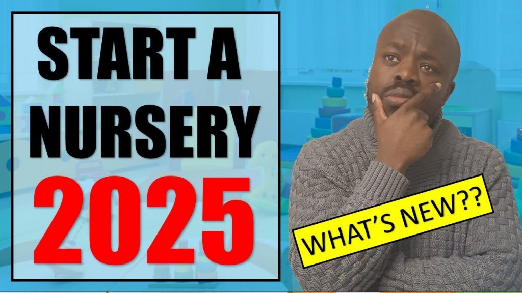 How to Start a Nursery in the UK in 2025: Including Key Changes You NEED to be Aware Of!