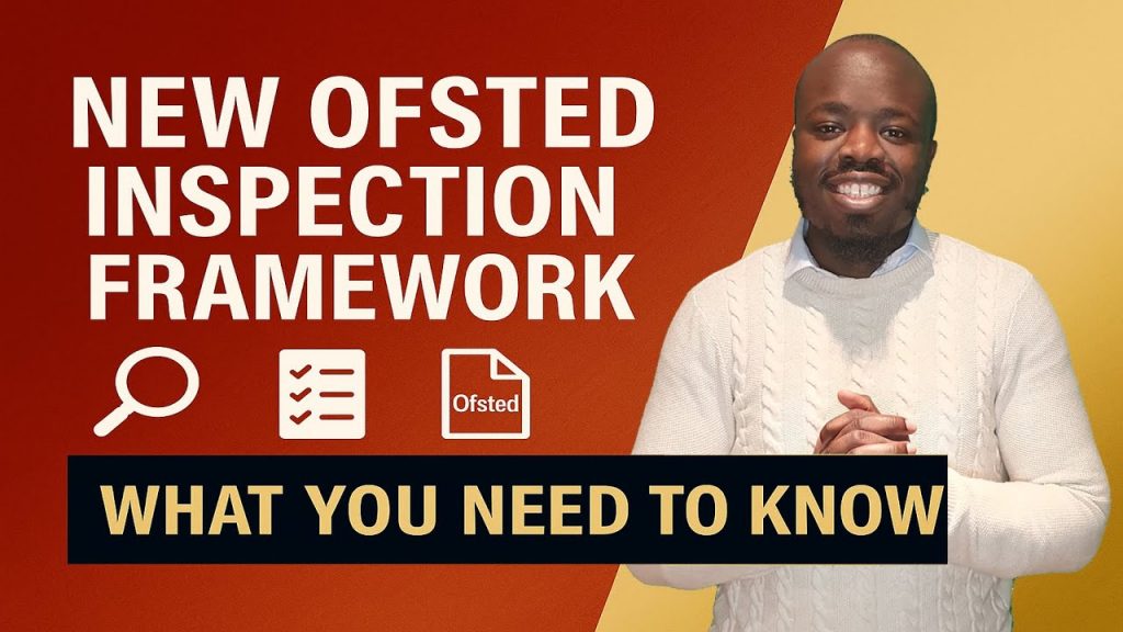 The New Ofsted Inspection Framework Explained: What You Need to Know