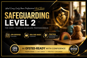 Safeguarding Level 2 for Early Years & Childcare Professionals