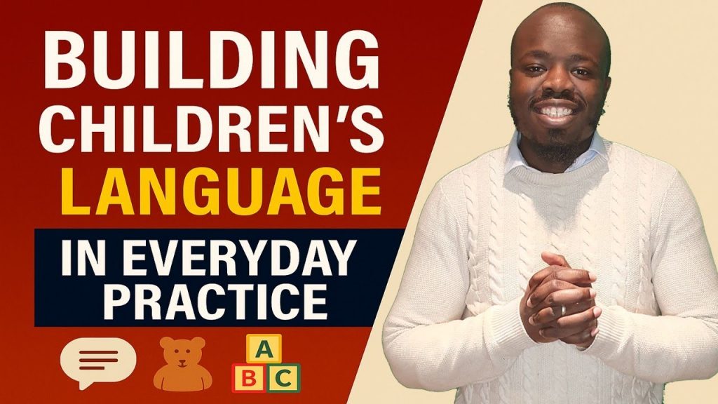 Building Children’s Communication and Language in Everyday Practice